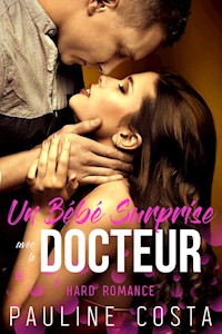Un Bébé surprise avec le Docteur - Pauline Costa - E-Book