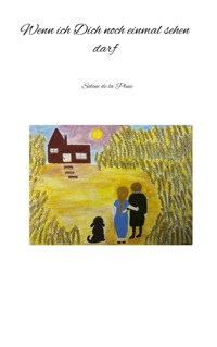 Wenn ich Dich noch einmal sehen darf - Solène de la Pluie - E-Book