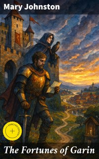 The Fortunes of Garin - Mary Johnston - E-Book