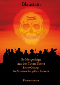 Brüdergesänge aus der Toten Ebene - Autor Blaustein - E-Book