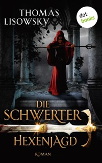 DIE SCHWERTER - Band 4: Hexenjagd - Thomas Lisowsky - E-Book