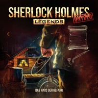 Sherlock Holmes Legends, Untold, Folge 9: Das Haus der Gefahr - Marc Freund - Hörbuch