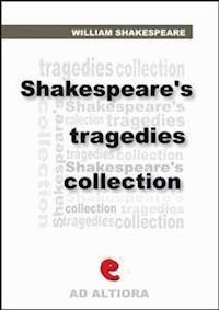 Shakespeare's Tragedies - William Shakespeare - E-Book