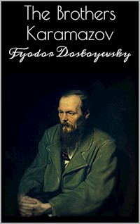 The Brothers Karamazov - Fyodor Dostoyevsky - E-Book