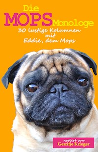 Die Mops Monologe - Gerritje Krieger - E-Book