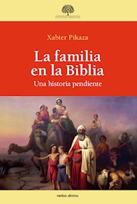 La familia en la Biblia - Xabier Pikaza Ibarrondo - E-Book
