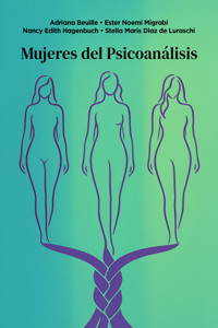 Mujeres del Psicoanálisis - Adriana Beuille - E-Book