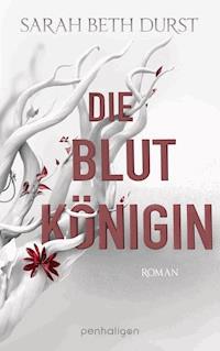 Die Blutkönigin - Sarah Beth Durst - E-Book