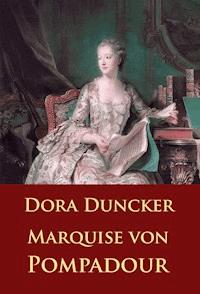 Marquise von Pompadour - Dora Duncker - E-Book