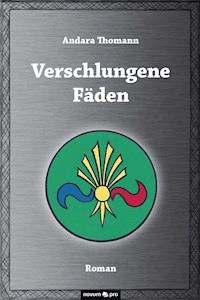 Verschlungene Fäden - Andara Thomann - E-Book