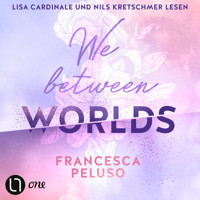 We between Worlds - Ferham Creek, Teil 1 (Ungekürzt) - Francesca Peluso - Hörbuch