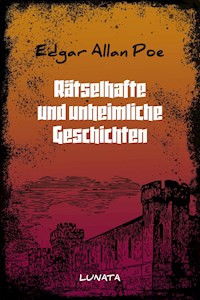 Rätselhafte und unheimliche Geschichten - Edgar Allan Poe - E-Book