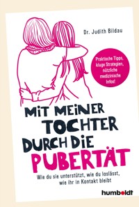 Mit meiner Tochter durch die Pubertät - Dr. med. Judith Bildau - E-Book