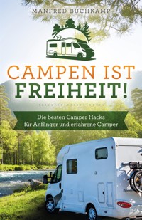 Campen ist Freiheit! - Manfred Buchkamp - E-Book