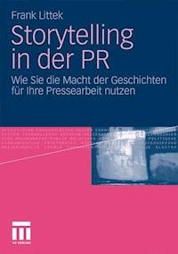 Storytelling in der PR - Frank Littek - E-Book