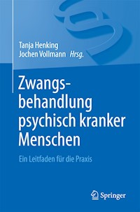 Zwangsbehandlung psychisch kranker Menschen - - E-Book