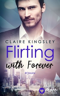 Flirting with Forever - Claire Kingsley - E-Book