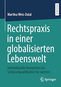 Rechtspraxis in einer globalisierten Lebenswelt - Martina Weis-Dalal - E-Book