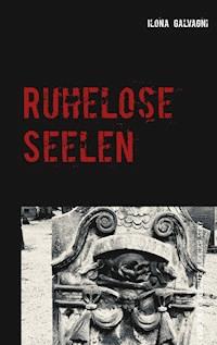 Ruhelose Seelen - Ilona Galvagni - E-Book