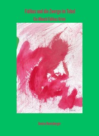 Fidibus und die Zwerge im Tobel - Denise Remisberger - E-Book