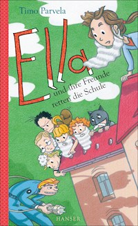 Ella und ihre Freunde retten die Schule - Timo Parvela - E-Book + Hörbuch