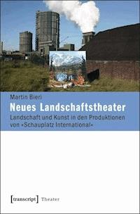 Neues Landschaftstheater - Martin Bieri - E-Book