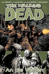 The Walking Dead 26: An die Waffen - Robert Kirkman - E-Book
