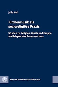 Kirchenmusik als sozioreligiöse Praxis - Julia Koll - E-Book
