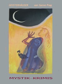 Geisterhäuser - Sanne Prag - E-Book