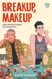 Breakup, Makeup - Liebe zwischen Cosplay und Competition - Stacey Anthony - E-Book
