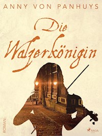 Die Walzerkönigin - Anny von Panhuys - E-Book