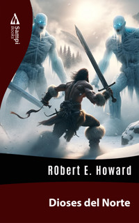 Dioses del Norte - Robert E. Howard - E-Book