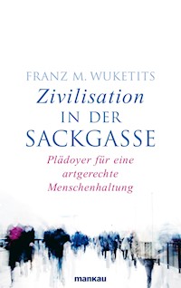Zivilisation in der Sackgasse - Franz M. Wuketits - E-Book