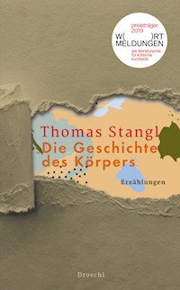 Die Geschichte des Körpers - Thomas Stangl - E-Book