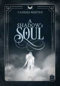 A Shadow's Soul - Vanessa Merten - E-Book