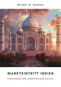Markteintritt Indien - Rajeev N. Chopra - E-Book