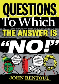 Questions to Which the Answer is "No!" - John Rentoul - E-Book