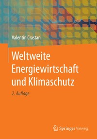 Weltweite Energiewirtschaft und Klimaschutz - Valentin Crastan - E-Book