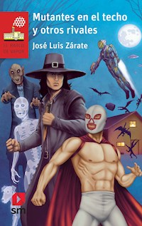 Mutantes en el techo y otros rivales - José Luis Zárate - E-Book