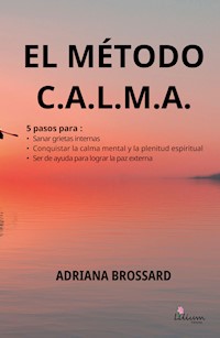 El método C.A.L.M.A - Adriana Brossard - E-Book