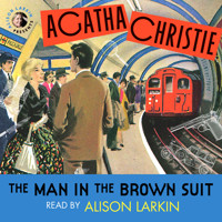 The Man in the Brown Suit (Unabridged) - Agatha Christie - Hörbuch
