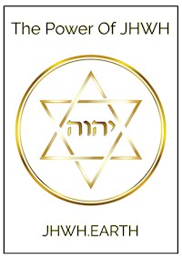 The Power Of JHWH - Eduard Tropea - E-Book