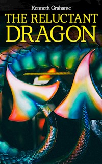 The Reluctant Dragon - Kenneth Grahame - E-Book