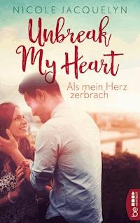 Als mein Herz zerbrach - Nicole Jacquelyn - E-Book