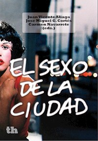 El sexo de la ciudad - Juan Vicente Aliaga - E-Book