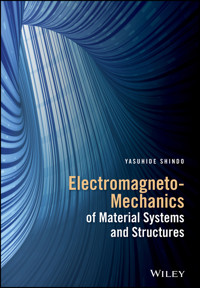 Electromagneto-Mechanics of Material Systems and Structures - Yasuhide Shindo - E-Book