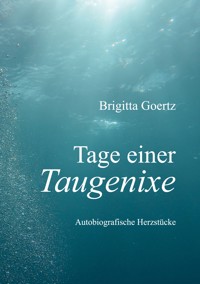 Tage einer Taugenixe - Brigitta Goertz - E-Book