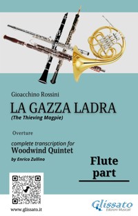 Rossini: La Gazza Ladra Overture – Flute Part for Woodwind Quintet (Intermediate/Advanced Level) - Gioacchino Rossini - E-Book