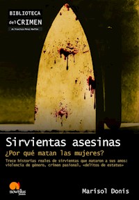 Sirvientas asesinas - Marisol Donis Serrano - E-Book