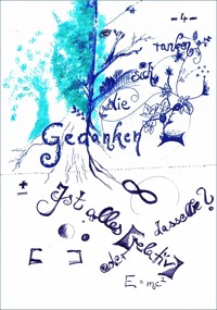 Ist alles relativ oder relativ dasselbe? - Gedanken, die sich ranken 4 - Carina Bauer - E-Book